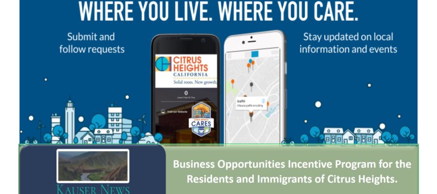 Business Opportunities Incentive Program for the Residents and Immigrants of Citrus Heights.