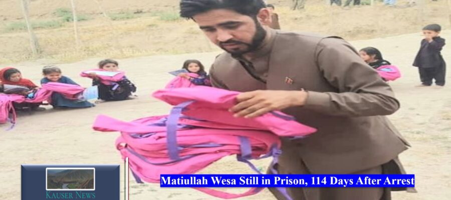 Matiullah Wesa Still in Prison, 114 Days After Arrest