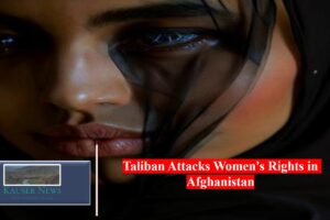 Taliban Attacks Women’s Rights in Afghanistan