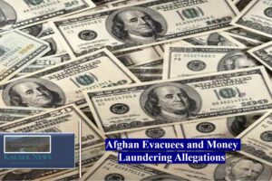 Afghan Evacuees and Money Laundering Allegations