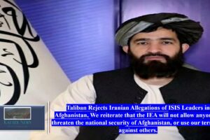 Update of ISKP Commander Visits Iranian Intelligence Services in Western Afghanistan.  Taliban Rejects Iranian Allegations of ISIS Leaders in Afghanistan,