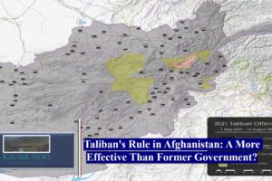 Taliban’s Rule in Afghanistan: A More Effective Than Former Government?
