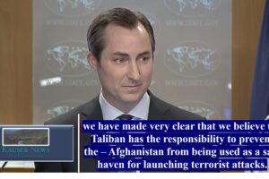 “We have made it very clear that we believe the Taliban has the responsibility to prevent Afghanistan from being used as a safe haven for launching terrorist attacks.”