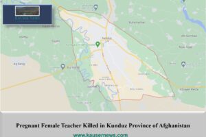 Pregnant Female Teacher Killed in Kunduz Province of Afghanistan
