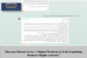 Maryam Maroof Arvin | “Afghan Warlords in Exile Exploiting Women’s Rights Activists”