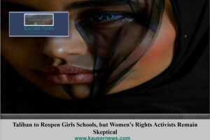 Taliban to Reopen Girls Schools, but Women’s Rights Activists Remain Skeptical