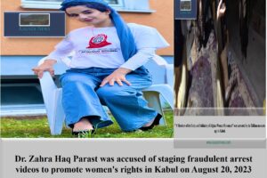 Dr. Zahra Haq Parast was accused of staging fraudulent arrest videos to promote women’s rights in Kabul on August 20, 2023