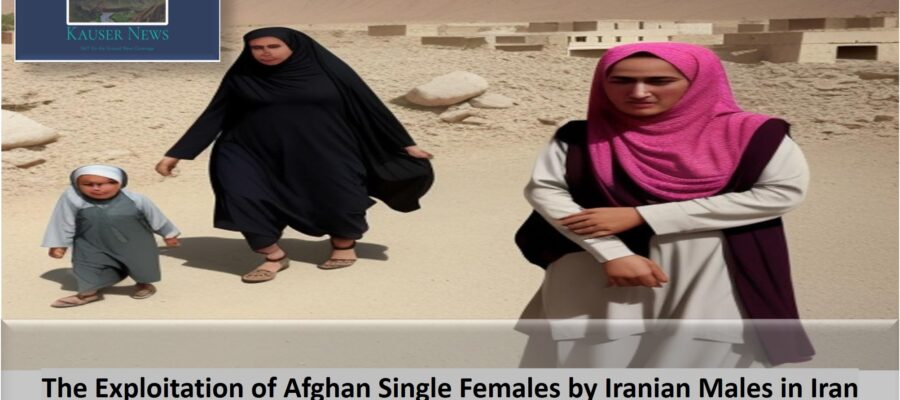 The Exploitation of Afghan Single Females by Iranian Males in Iran
