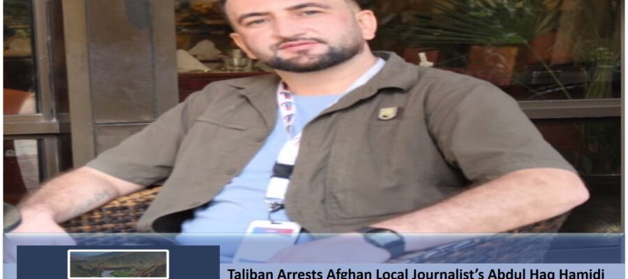 Taliban Arrests Afghan Local Journalists Abdul Haq Hamidi and Jawid Rassoli in Kabul