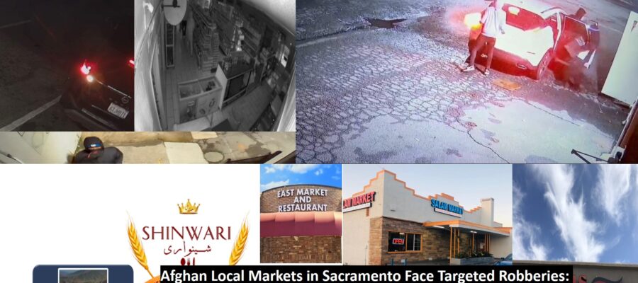 Afghan Local Markets in Sacramento Face Targeted Robberies: Urgent Call for Increased Security