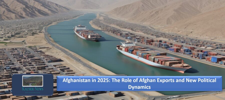 Afghanistan in 2025: The Role of Afghan Exports and New Political Dynamics