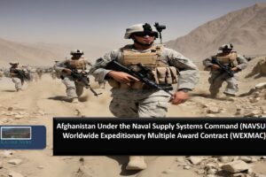 Afghanistan Under the Naval Supply Systems Command (NAVSUP) Worldwide Expeditionary Multiple Award Contract (WEXMAC)
