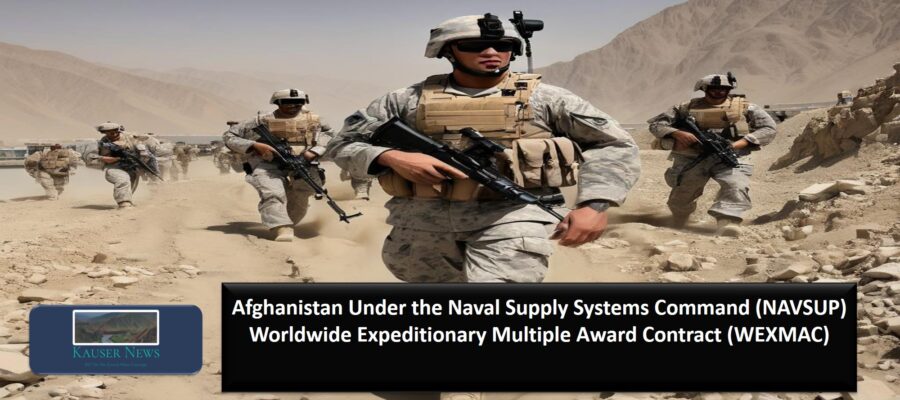 Afghanistan Under the Naval Supply Systems Command (NAVSUP) Worldwide Expeditionary Multiple Award Contract (WEXMAC)