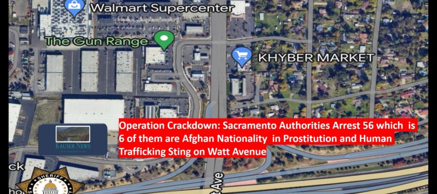 Operation Crackdown: Sacramento Authorities Arrest 56 which is 6 of them are Afghan Nationality in Prostitution and Human Trafficking Sting on Watt Avenue