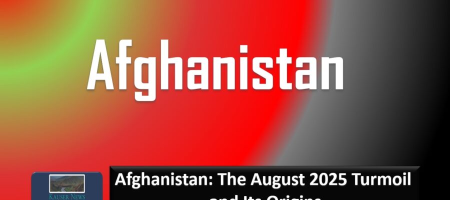 Afghanistan: The August 2025 Turmoil and Its Origins