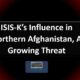 ISIS-K’s Influence in Northern Afghanistan, A Growing Threat