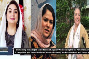 Unmasking the Alleged Exploitation of Afghan Women’s Rights for Personal Gain: A Deep Dive into the Activities of Mahbouba Seraj, Shukria Barakzai, and Fuzyia Kofi