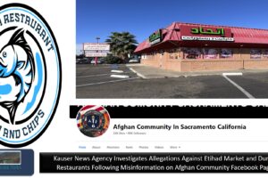 Kauser News Agency Investigates Allegations Against Etihad Market and Dunya Restaurants Following Misinformation on Afghan Community in Sacramento Facebook Page