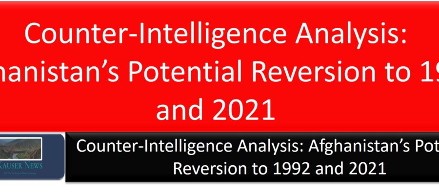 Counter-Intelligence Analysis: Afghanistan’s Potential Reversion to 1992 and 2021