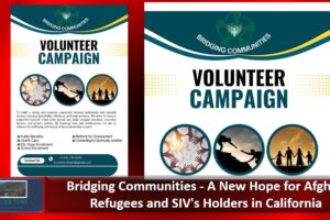 Bridging Communities  – A New Hope for Afghan Refugees and SIV’s Holders in California