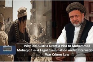 Why Did Austria Grant a Visa to Mohammad Mohaqiq? — A Legal Examination under International War Crimes Law